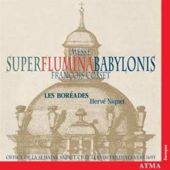 CD Les Boréades De Montréal: Super Flumina Babylonis