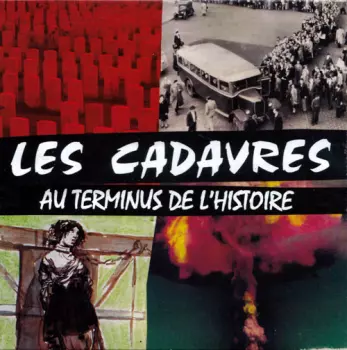 Les Cadavres: Au Terminus De L'Histoire 
