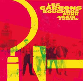 EP Les Garcons Bouchers: Punk Again A Moscou
