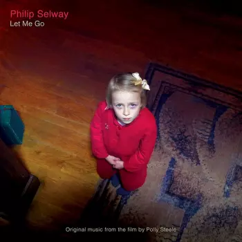 Philip Selway: Let Me Go