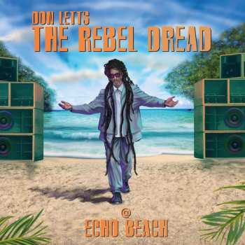 CD Letts,don: Rebel Dread At Echo Beach