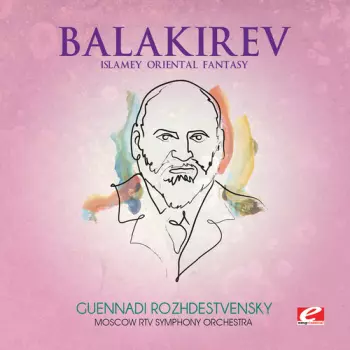 Liadov: Eight Russian Folk Songs, Op.58. Kikimora, Op. 63. The Enchanted Lake, Op. 62. Baba Yaga, Op. 56. Balakirev: Islamey, Oriental Fantasy