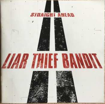 CD Liar Thief Bandit: Straight ahead