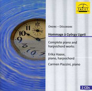 Album Ligeti / Haase / Piazzini: Hommage A Gyorgy Ligeti: Complete Piano