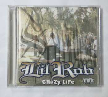 CD Lil Rob: Crazy Life
