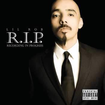 Album Lil Rob: R.I.P. Recording in Progress