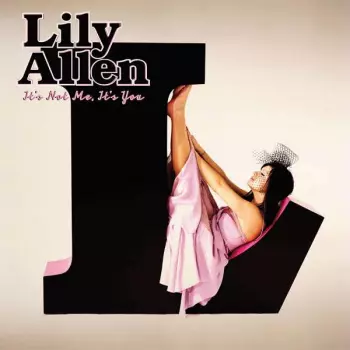 Lily Allen: It's Not Me, It's You