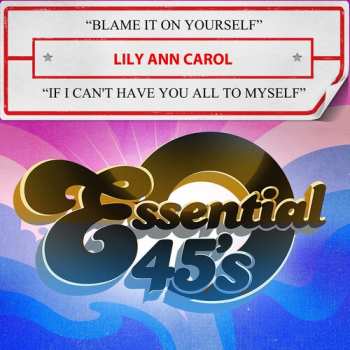 CD Lily Ann Carol: Blame It On Yourself / If I Can't Have You All