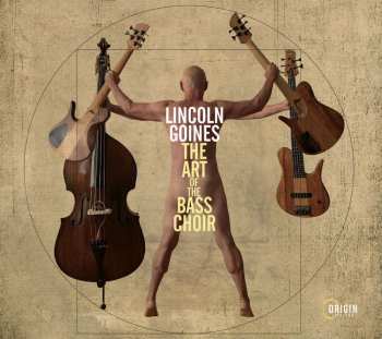 CD Lincoln Goines: The Art Of The Bass Choir