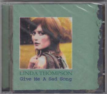CD Linda Thompson: Give Me A Sad Song