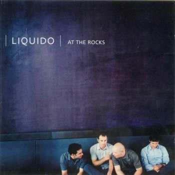 Album Liquido: At The Rocks