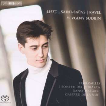 Album Franz Liszt: Funérailles  3 Sonetti Del Petrarca  Danse Macabre  Gaspard De La Nuit