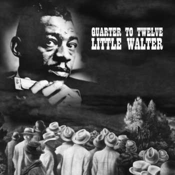 Album Little Walter: Quarter To Twelve