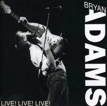 Album Bryan Adams: Live! Live! Live!