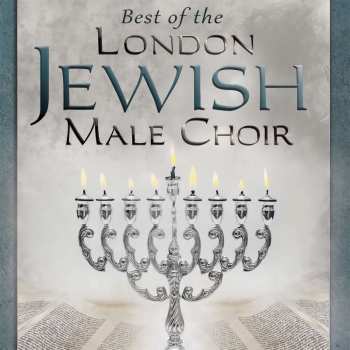 CD London Jewish Male Choir: Best Of The London Jewish Male Choir