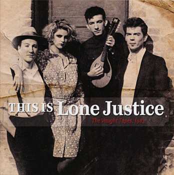 CD Lone Justice: This Is Lone Justice: The Vaught Tapes, 1983