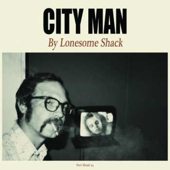 CD Lonesome Shack: City Man