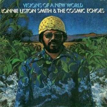 CD Lonnie Liston Smith And The Cosmic Echoes: Visions Of A New World