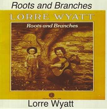 Album Lorre Wyatt: Roots And Branches