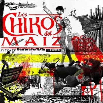 Los Chikos Del Maiz: Vicente Barrera Fascista de Primera