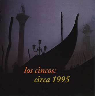 Album Los Cincos: Circa 1995