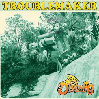 LP Los Daytonas: Troublemaker