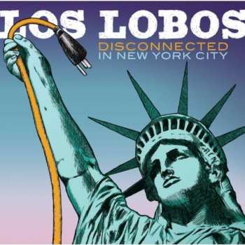 CD Los Lobos: Disconnected In New York City