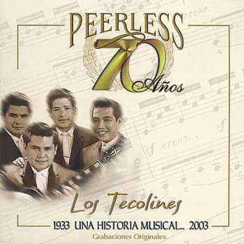 Album Los Tecolines: 70 Anos Peerless Una Historia Musical