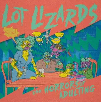 Lot Lizards: Horrors Of Adulting