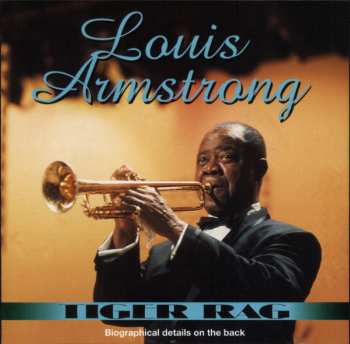 CD Louis Armstrong: Tiger Rag