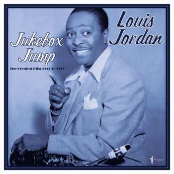 LP Louis Jordan: Jukebox Jump: Greatest Hits 1942-49