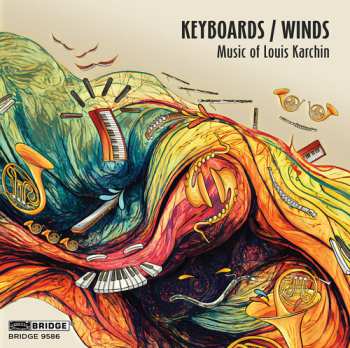 CD Louis Karchin: Keyboards / Winds