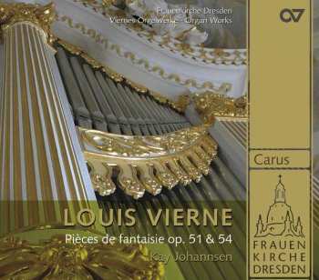 SACD Louis Vierne: Pièces De Fantaisie Op. 51 & 54