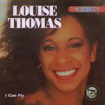 Louise Thomas: The Best Of Louise Thomas - I Can Fly