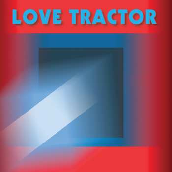 LP Love Tractor: Love Tractor