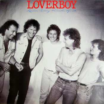 Album Loverboy: Lovin' Every Minute Of It