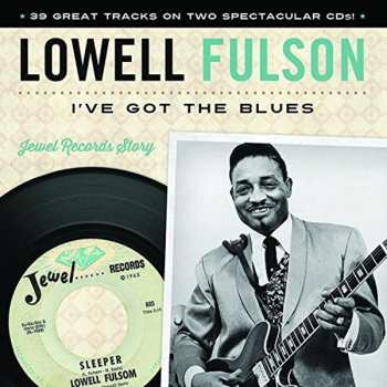 Album Lowell Fulson: I've Got The Blues (... And Then Some) (The Jewel Recordings 1969-71)