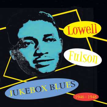 Album Lowell Fulson: Jukebox Blues - 1946 - 1948