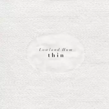 Lowland Hum: Thin