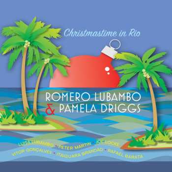 Album Lubambo, Romero & Driggs, Pamela: Christmastime In Rio