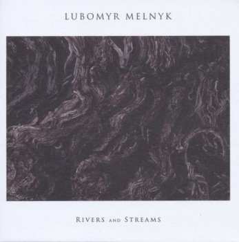 CD Lubomyr Melnyk: Rivers And Streams