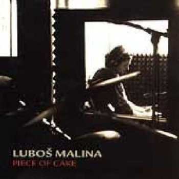 Album Luboš Malina: Piece Of Cake / Zákusek