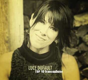 Album Luce Dufault: Top 10 Francophone