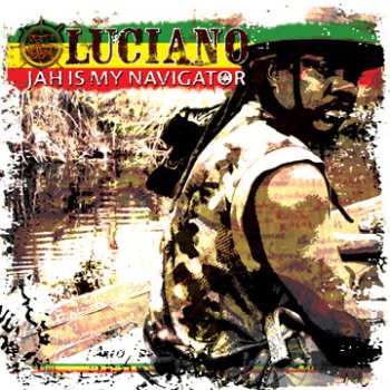 CD Luciano: Jah Is My Navigator