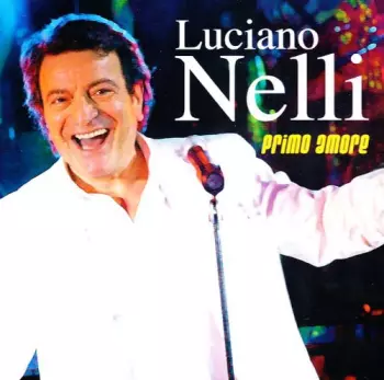 Luciano Nelli: Primo Amore