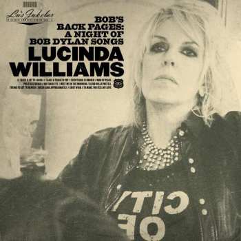 2LP Lucinda Williams: Bob's Back Pages: A Night Of Bob Dylan Songs