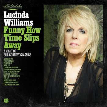 CD Lucinda Williams: Funny How Time Slips Away: A Night Of 60's Country Classics