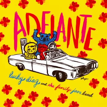Lucky Diaz And The Family Jam Band: Adelante