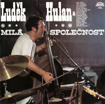 Luděk Hulan: Milá Společnost