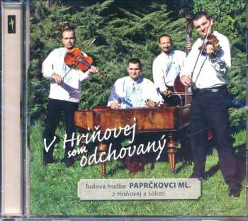 Album Ľudová Hudba Paprčkovci Ml.: V Hriňovej Som Odchovaný